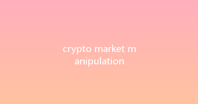 crypto market manipulation 