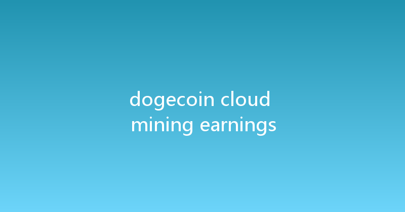 dogecoin cloud mining earnings 